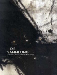 Die Sammlung: der Staatlichen Akademie der Bildenden Künste Stuttgart/