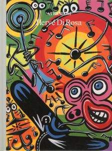 エルヴィ・ディ・ローザ　Herve Di Rosa: Art Random69/都築響一編