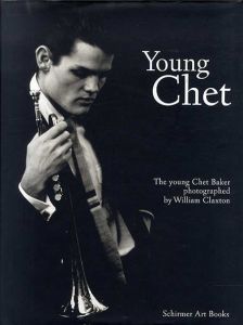 チェット・ベイカー　Young Chet: The Young Chet Baker Photographed By William Claxton/ウィリアム・クラクストンのサムネール