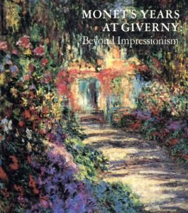 モネ Monet's Years at Giverny:Beyond Impressionism/