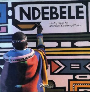 ンデベレ　Ndebele/Margaret Courtney-Clarke