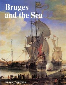 ブルージュと海：ブリッジャからゼーブルッヘまで Bruges and the Sea: From Bryggia to Zeebrugge/Valentin Vermeerschのサムネール