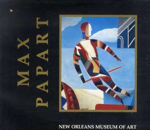 マックス・パパート　Max Papart: Master Prints and Other Works on Paper 1978-1985/マックス・パパート