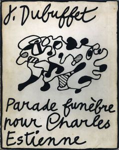 Parade funebre pour charles Estienue/ジャン・デュビュッフェのサムネール
