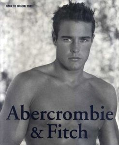ブルース・ウェーバー　Bruce Weber: Abercrombie & Fitch Back to School 2003/