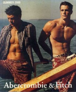 ブルース・ウェーバー　Bruce Weber: Abercrombie & Fitch Summer 2000/