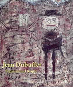 ジャン・デュビュッフェ　Jean Dubuffet: Figuren und Kopfe/Jean Dubuffet