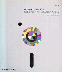 ファクトリー・レコード　Factory Records: The Complete Graphic Album/Matthew Robertson