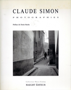 クロード・シモン写真集　Claude Simon: Photographies 1937-1970/クロード・シモン