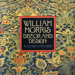 ウィリアム・モリス　William Morris/Elizabeth Wilhide