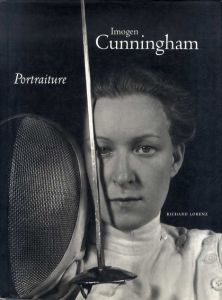 イモージン・カニンガム　Imogen Cunningham: Portraiture/イモージン・カニンガム