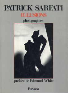 パトリック・サルファティ写真集　Patrick Sarfati: Illusions Photographies/