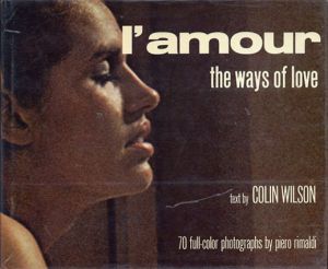 コリン・ウィルソン L'amour: The Ways of Love with 70 Full-Color Photographs/Colin Wilson/Piero Rimaldi