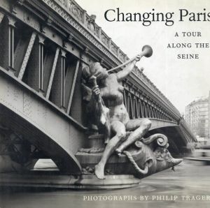 フィリップ・トレーガー写真集　Philip Trager: Changing Paris: A Tour Along the Seine/Thomas Mellins