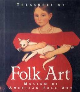 Treasures of Folk Art: Museum of American Folk Art/Museum of American Folk Art　Barbara Cate　Lee Kogan
