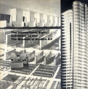 International Style： Exhibition 15 and the Museum of Modern Art/Terence Riley
