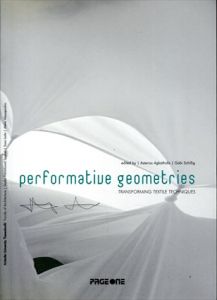 Performative Geometries: Transforming Textile Techniques/Asterios Agkathidis/Gabi Schillig