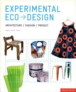 Experimental Eco Design: Architecture/Fashion/Product/