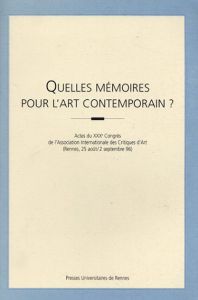 Quelles memoires pour l'art contemporain ?/