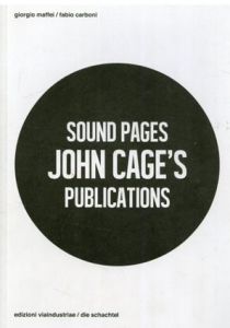 ジョン・ケージ　Sound Pages: John Cage's Publications/John Cage/ Giorgio Maffei/ Fabio Carboni