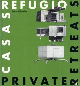 Casas Refugio/Private Retreats/Gustavo G.Galfetti