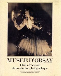 Musee d'Orsay : chefs-d'oeuvre de la collection photographique/