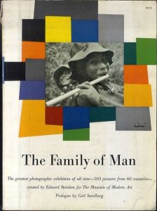 The Family of Man The Greatest Photographic Exhibition of All Time/Edward Steichen