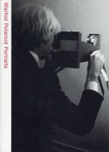 Warhol Polaroid Portraits / ウォーホル ポラロイド ポートレーツ/Timothy Hunt　MIYAKE FINE ART / ミヤケファインアート　木下哲夫