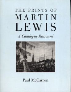 マーティン・ルイス　カタログ・レゾネ　The Prints of Martin Lewis: A Catalogue Raisonne/Paul McCarron　Martin Lewis