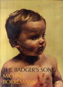 ミヒャエル・ボレマンス　Michael Borremans: The Badger's Song: Series 2013–2020/Michael Borremans