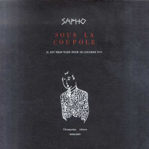 サッフォー　クーポールにて　Sapho: Sous la coupole: Il est trop tard pour se coucher tot/