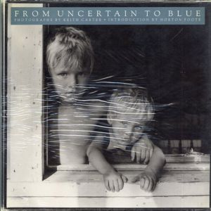 キース・カーター　Keith Carter: From Uncertain to Blue/キース・カーター