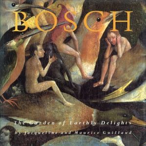 ヒエロニムス・ボス Hieronymus Bosch: Garden of Earthly Delights/Jacqueline and Maurice Guillaudのサムネール