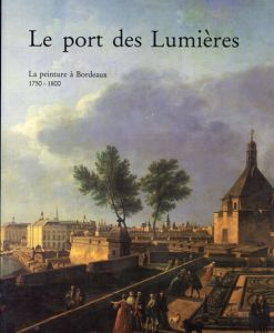 ボルドーの絵画・建築・装飾　Le Port des Lumieres　全3冊揃/のサムネール