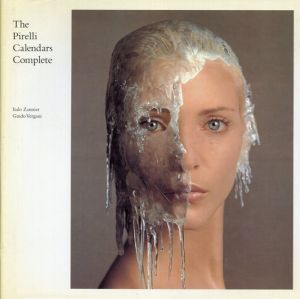 The Pirelli Calendar Complete/Italo Zannier/ Guido Vergani編