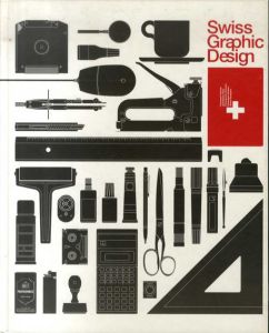 スイス・グラフィック・デザイン　Swiss Graphic Design/Robert Klanten/Hendrik Hellige/Michael Mischler