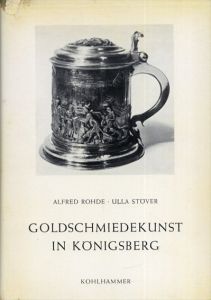 Goldschmiedekunst in Konigsberg/Alfred Rohde/Ulla Stoverのサムネール