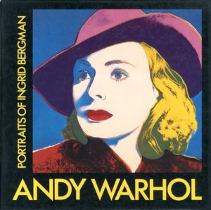 アンディ・ウォーホル　Andy Warhol: Portraits of Ingrid Bergman/Andy Warhol