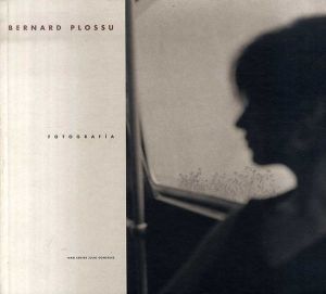 ベルナール・プロス写真集　Bernard Plossu: Fotografia/Josep Vicent Monzo/Juan Manuel Bonet