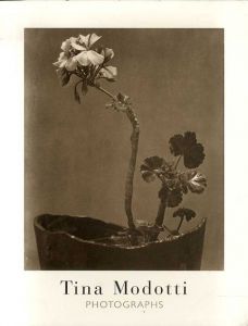 ティナ・モドッティ　Tina Modotti: Photographs/Tina Modotti/Robert Miller/Spencer Throckmorton