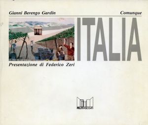 ジャンニ・ベレンゴ・ガルディン写真集　Gianni Berengo Gardin: Comunque ITALIA/