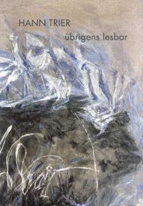 ハン・トライアー　Hann Trier:　Ubrigens lesbar Neue und Altere Malerei/Hann Trier