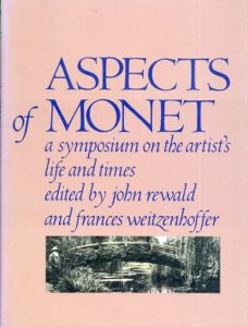 モネ　Aspects of Monet: A Symposium on the Artist's Life and Times/John Rewald/Frances Weitzenhoffer