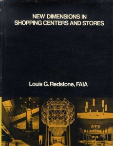 ルイス・G・レッドストーン　Louis G. Redstone: New Dimensions in Shopping Centers and Stores/ルイス・G・レッドストーン