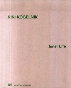 キキ・コーゲルニック　Kiki Kogelnik: Inner Life/Kiki Kogelnik