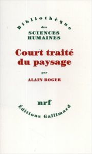Court traite du paysage/Alain Roger