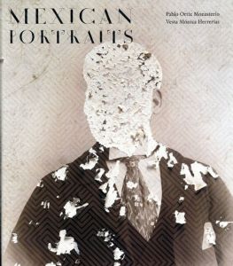メキシカンポートレイト　Mexican Portraits/Pablo Ortiz Monasterio/Vesta Monica Herrerias/Alfonso Morales Carrillo