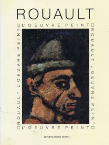 ジョルジュ・ルオー　油彩カタログ・レゾネ　Rouault: L'oeuvre Peint/Francois Chapon/Isabelle Rouaultのサムネール