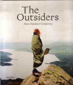 The Outsiders: The New Outdoor Creativity/J. Bowman/S. Ehmann/Robert Klanten