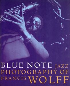Blue Note The Jazz Photography of Francis Wolff/Michael Cuscuna　Charlie Lourie